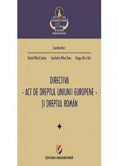 Directiva - act de dreptul Uniunii Europene si dreptul roman