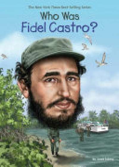 Who Was Fidel Castro?