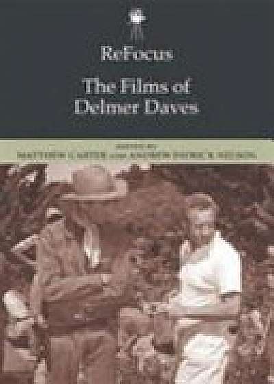 Coperta cărții Refocus: the Films of Delmer Daves