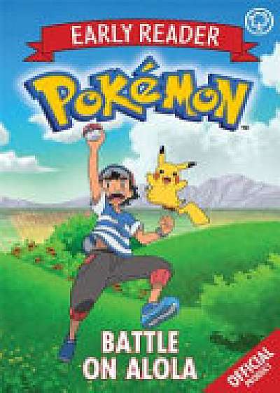The Official Pokemon Early Reader: Battle on Alola