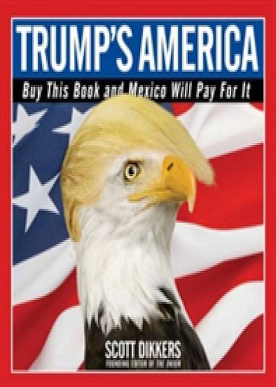 Coperta cărții Trump's America de Scott Dikkers