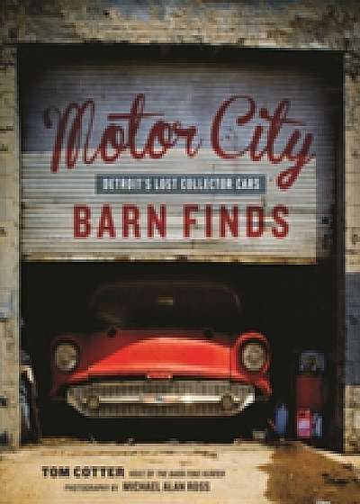 Motor City Barn Finds