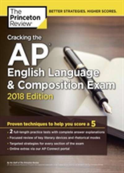 Cracking the AP English Language and Composition Exam, 2018 Edition