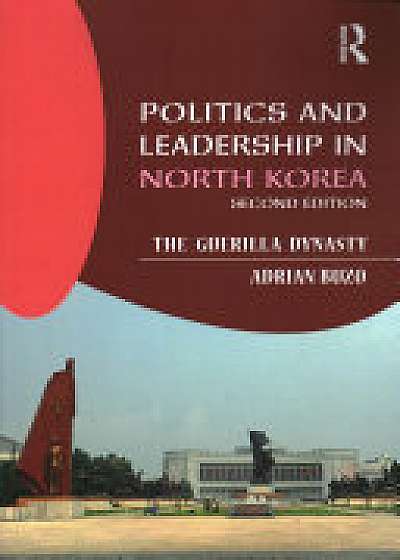 Coperta cărții Politics and Leadership in North Korea