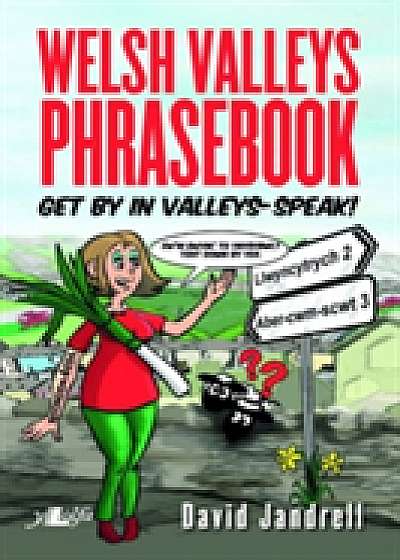Coperta cărții Welsh Valleys Phrasebook - Get by in Valleys-Speak!