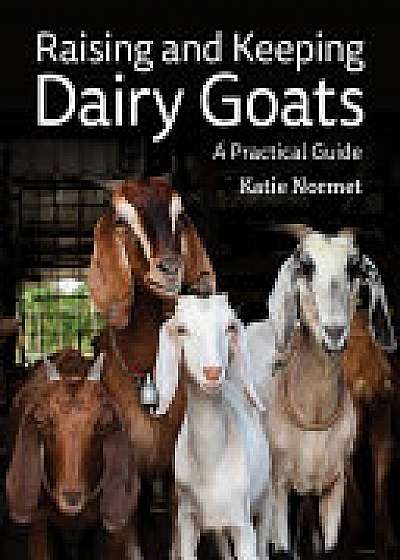 Raising and Keeping Dairy Goats
