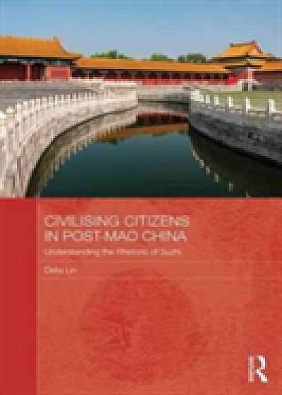 Coperta cărții Civilising Citizens in Post-Mao China