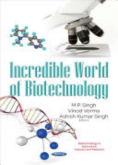 Coperta cărții Incredible World of Biotechnology