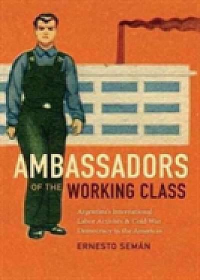 Coperta cărții Ambassadors of the Working Class