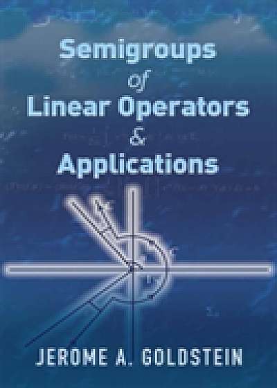 Coperta cărții Semigroups of Linear Operators and Applications de Jerome A. Goldstein