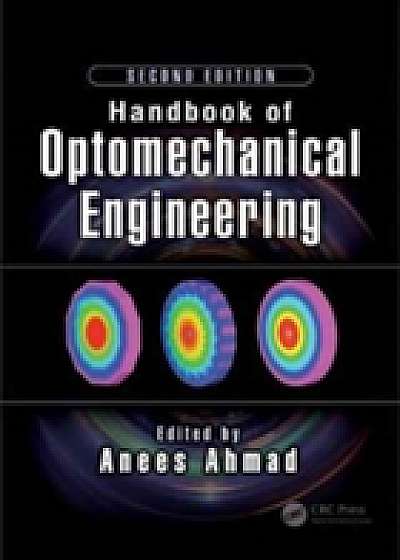 Handbook of Optomechanical Engineering, Second Edition