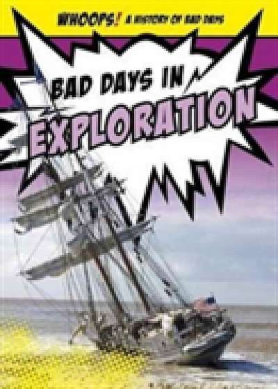 Bad Days in Exploration