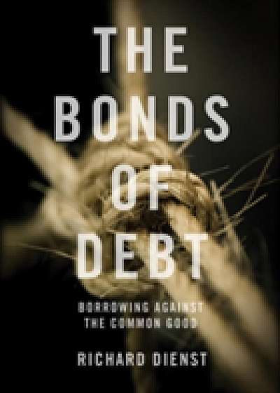 Coperta cărții The Bonds of Debt de Richard Dienst