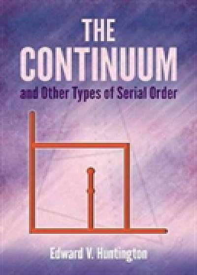 Coperta cărții Continuum and Other Types of Serial Order de Edward V. Huntington