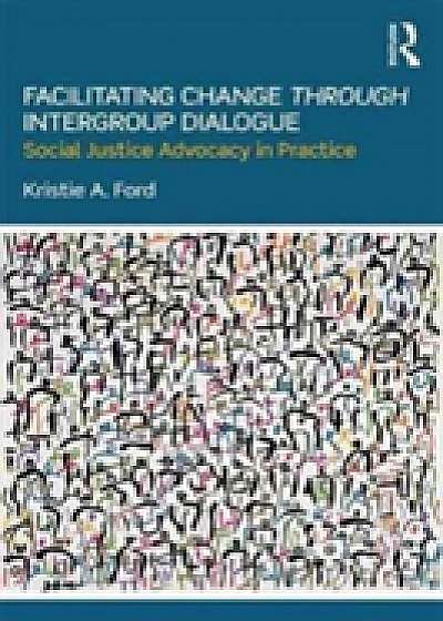 Facilitating Change through Intergroup Dialogue