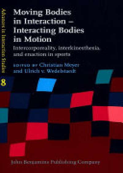 Moving Bodies in Interaction - Interacting Bodies in Motion