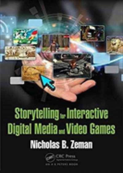 Storytelling for Interactive Digital Media and Video Games