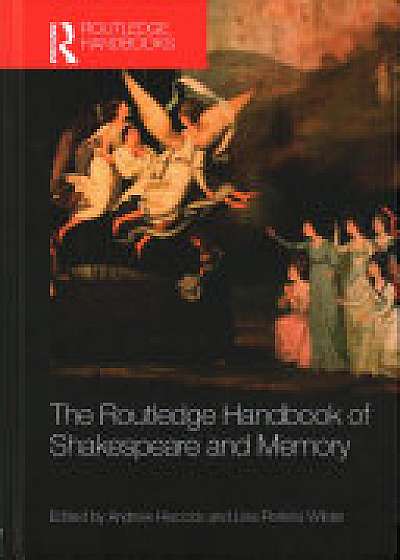 Coperta cărții The Routledge Handbook of Shakespeare and Memory