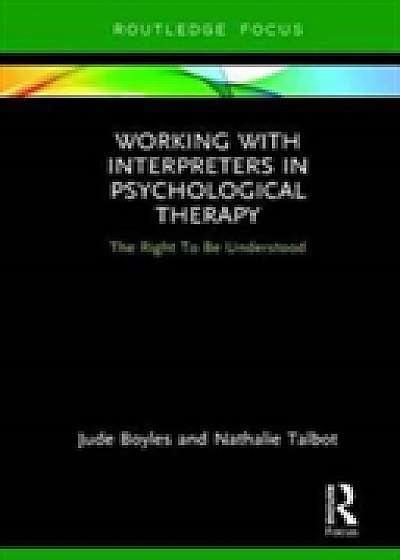 Coperta cărții Working with Interpreters in Psychological Therapy de Jude Boyles