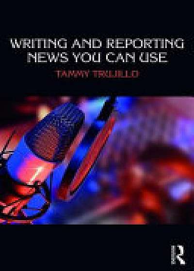 Coperta cărții Writing and Reporting News You Can Use