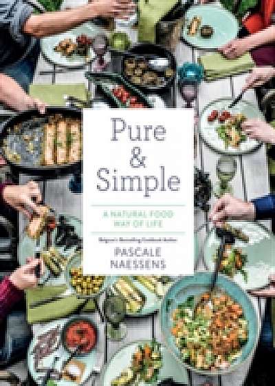 Pure and Simple: Natural Food for Health and Happiness