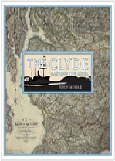 Coperta cărții The Clyde: Mapping the River