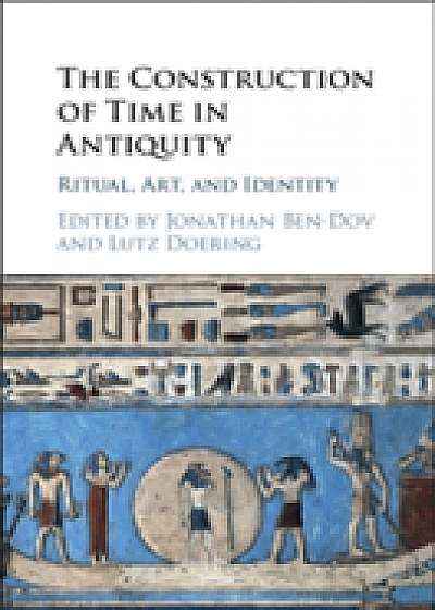 Coperta cărții The Construction of Time in Antiquity
