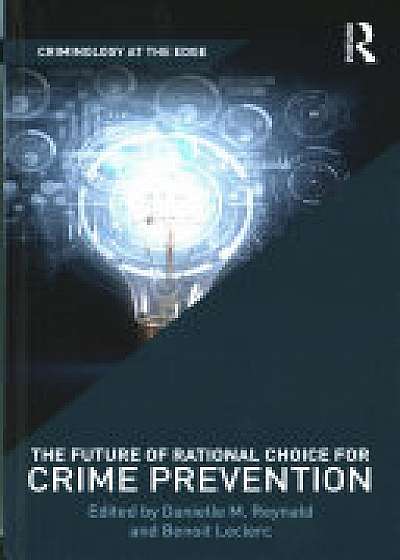 The Future of Rational Choice for Crime Prevention