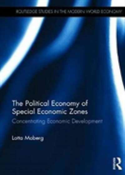 Coperta cărții The Political Economy of Special Economic Zones de Lotta Moberg