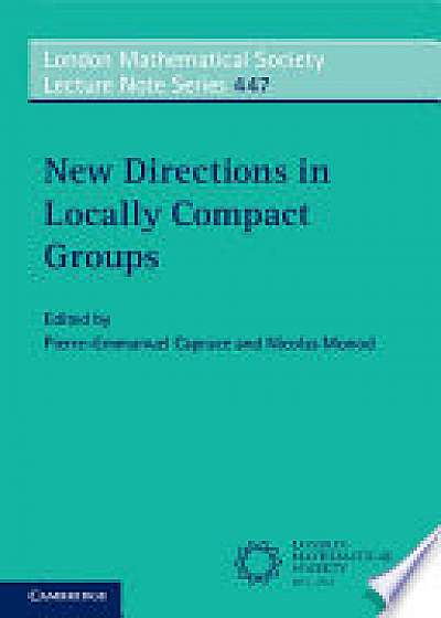 New Directions in Locally Compact Groups