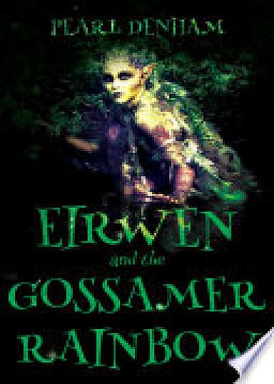 Eirwen and the Gossamer Rainbow