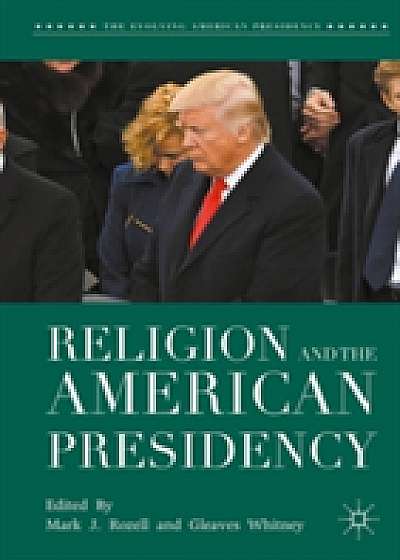 Coperta cărții Religion and the American Presidency