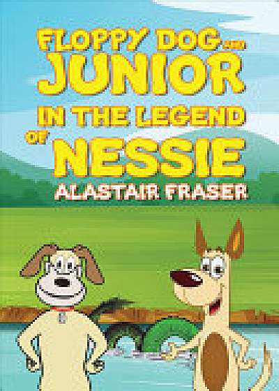 Floppy Dog and Junior in The Legend of Nessie