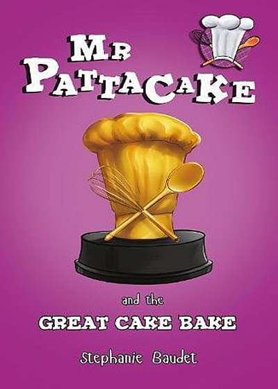 Mr Pattacake and the Great Cake Bake Competition