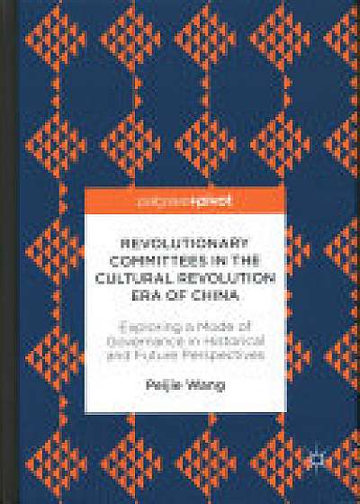 Revolutionary Committees in the Cultural Revolution Era of China