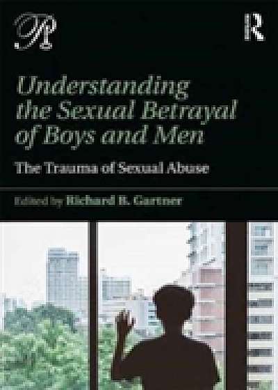 Coperta cărții Understanding the Sexual Betrayal of Boys and Men