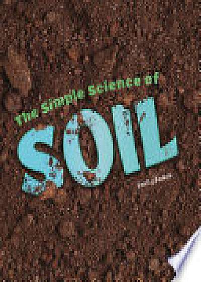 The Simple Science of Soil