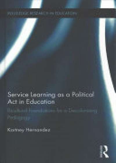 Coperta cărții Service Learning as a Political Act in Education de Kortney Hernandez