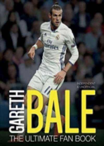 Gareth Bale:The Ultimate Fan Book