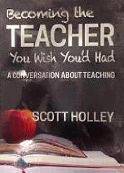 Becoming the Teacher You Wish You'd Had