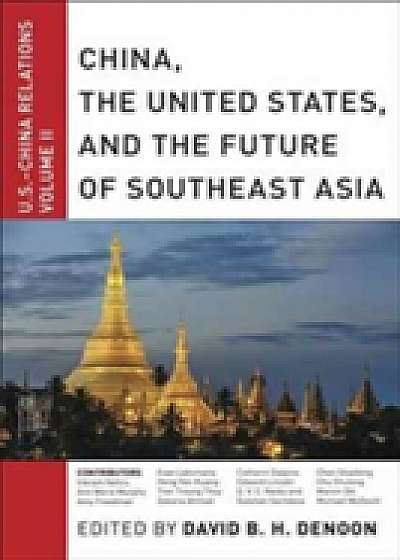Coperta cărții China, The United States, and the Future of Southeast Asia