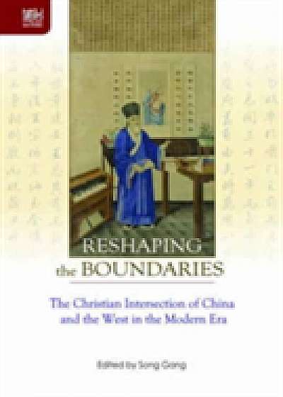 Reshaping the Boundaries - The Christian Intersection of China and the West in the Modern Era