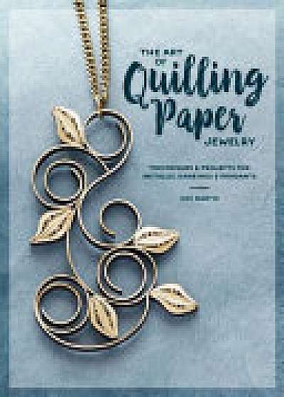 The Art of Quilling Paper Jewelry