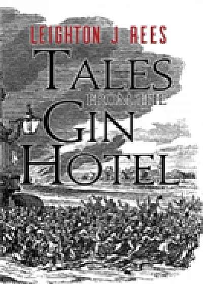 Tales from the Gin Hotel