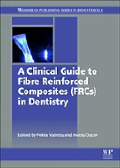 Coperta cărții Clinical Guide to Principles of Fiber-Reinforced Composites in Dentistry