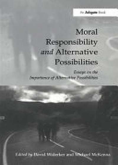 Coperta cărții MORAL RESPONSIBILITY AND ALTERNATIV