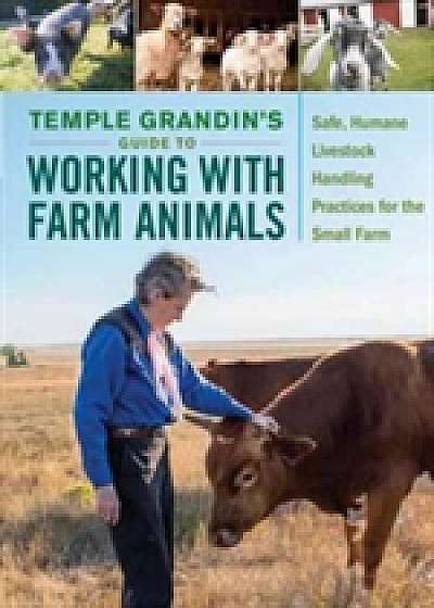 Temple Grandin's Guide to Working With Farm Animals