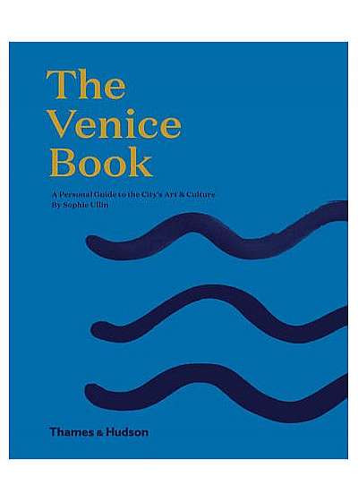 Coperta cărții The Venice Book: A Personal Guide to the City's Art & Culture de Sophie Ullin