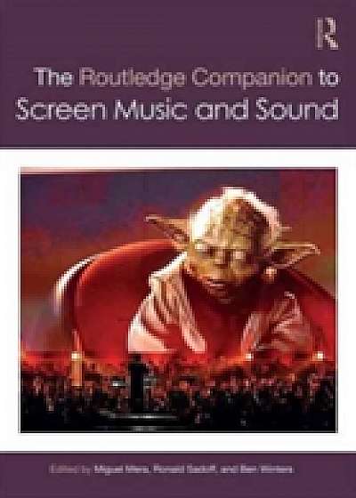 Coperta cărții The Routledge Companion to Screen Music and Sound