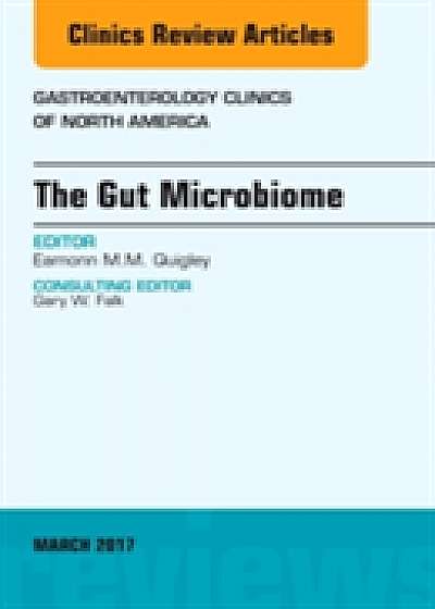 The Gut Microbiome, An Issue of Gastroenterology Clinics of North America